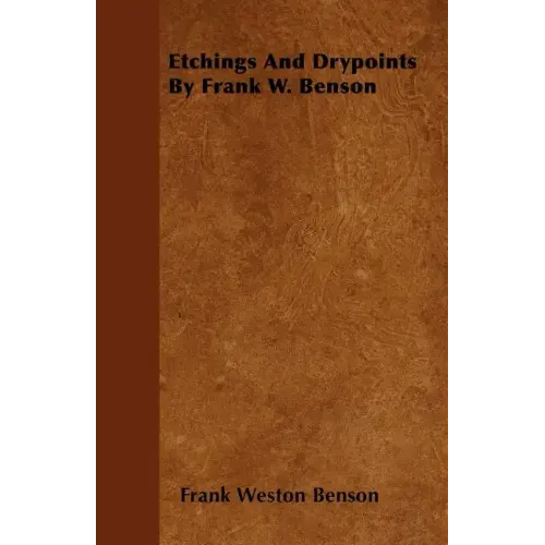 Etchings And Drypoints By Frank W. Benson