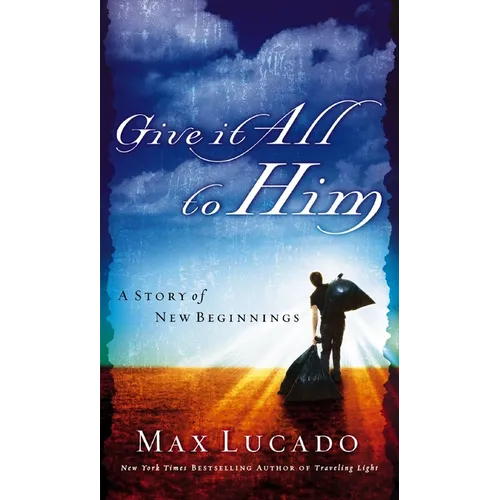 Give It All to Him: A Story of New Beginnings