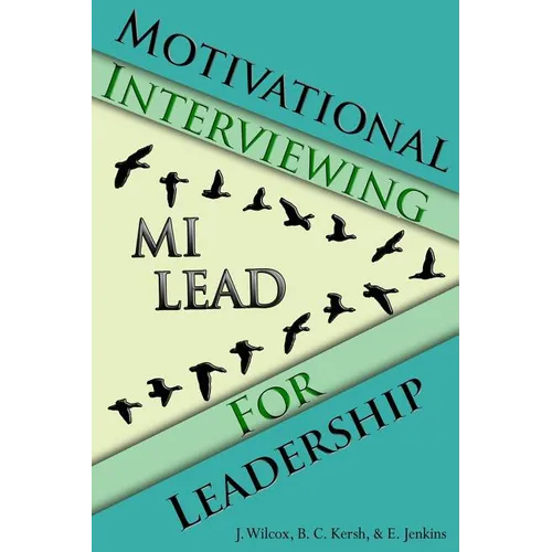 Motivational Interviewing for Leadership: Mi-Lead