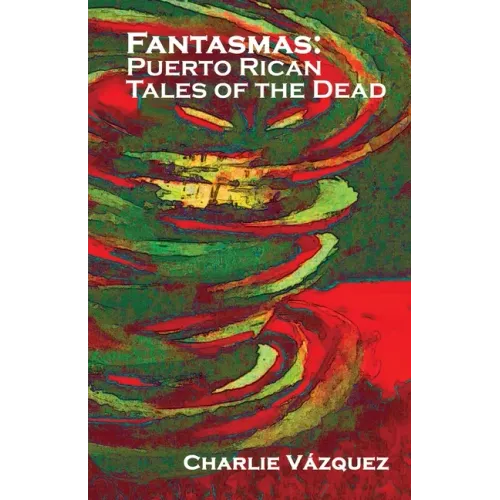 Fantasmas: Puerto Rican Tales of the Dead