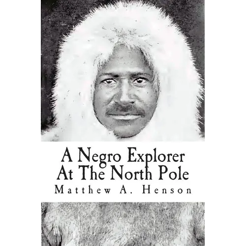A Negro Explorer At The North Pole
