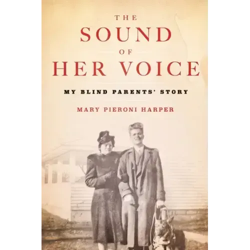 The Sound of Her Voice: My Blind Parents' Story