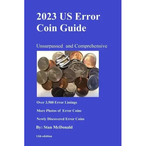2023 US Error Coin Guide: Unsurpassed and Comprehensive