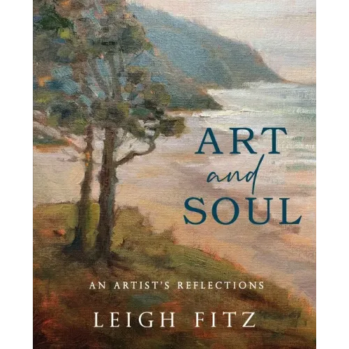 Art and Soul: An Artist's Reflections