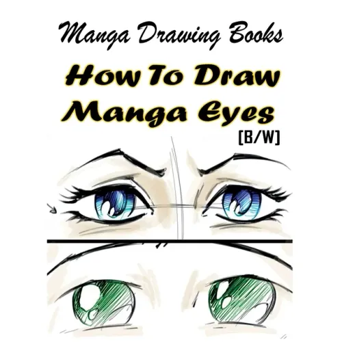 Manga Drawing Books How to Draw Manga Eyes: Learn Japanese Manga Eyes And Pretty Manga Face