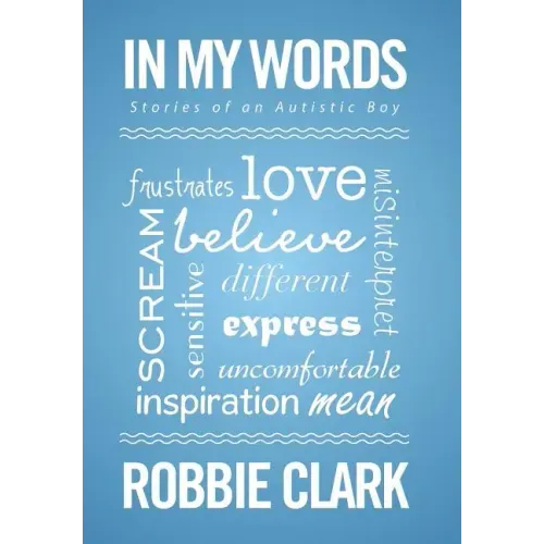 In My Words: Stories of an Autistic Boy