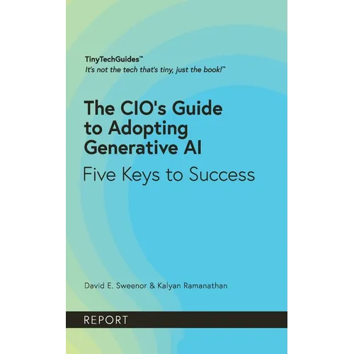The CIO's Guide to Adopting Generative AI: Five Keys to Success