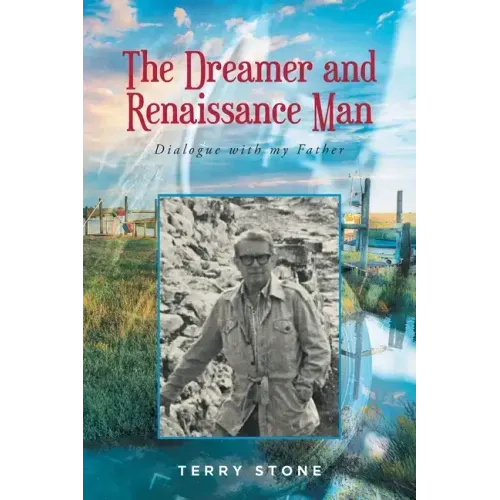 The Dreamer and Renaissance Man: Dialogue with my Father