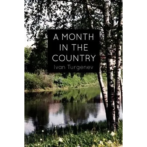 A Month In the Country: A Comedy in Five Acts