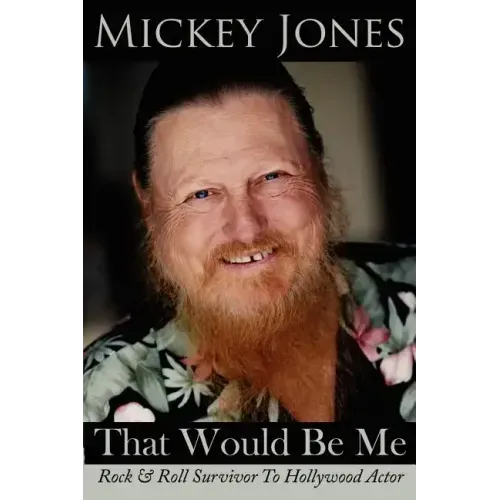 That Would Be Me: Rock & Roll Survivor To Hollywood Actor
