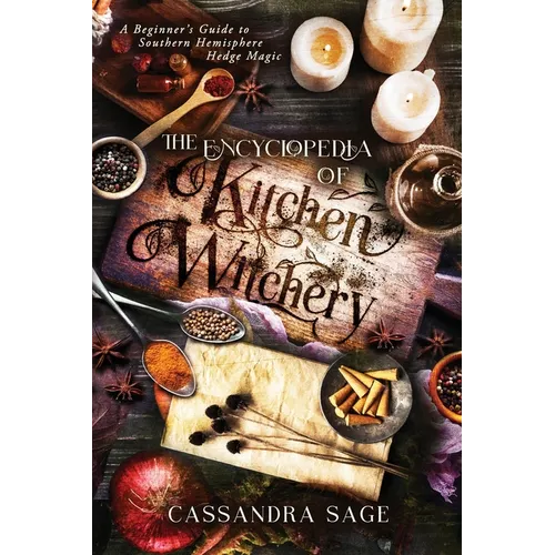 The Encyclopedia of Kitchen Witchery