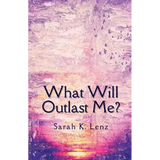 What Will Outlast Me? - Paperback