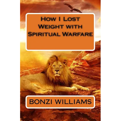 How I Lost Weight with Spiritual Warfare