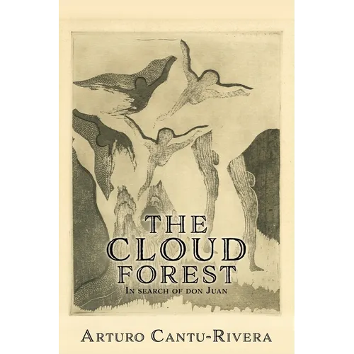The Cloud Forest: In search of don Juan