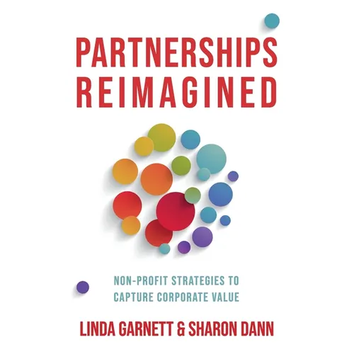Partnerships Reimagined: Non-profit strategies to capture corporate value