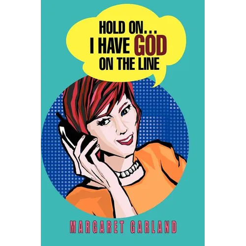 Hold On...I Have God On The Line