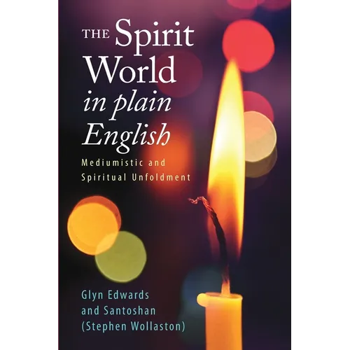 The Spirit World in Plain English: Mediumistic and Spiritual Unfoldment