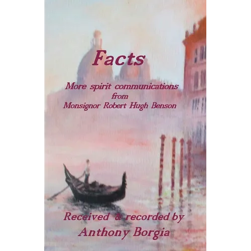 Facts: more spirit communications from Monsignor Robert Hugh Benson