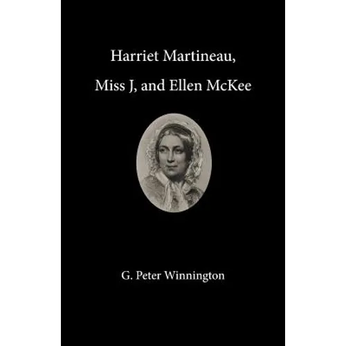 Harriet Martineau, Miss J, and Ellen McKee