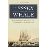 The Essex and the Whale: Melville's Leviathan Library and the Birth of Moby-Dick - Hardcover