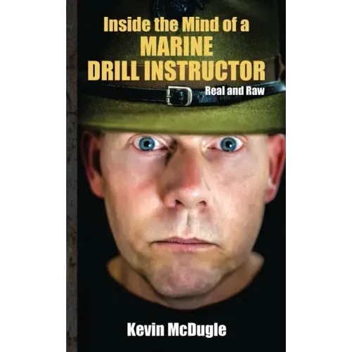 Inside the Mind of a Marine Drill Instructor