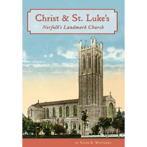 Christ & St. Luke's: Norfolk's Landmark Church