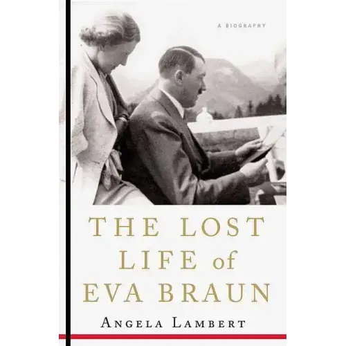 The Lost Life of Eva Braun