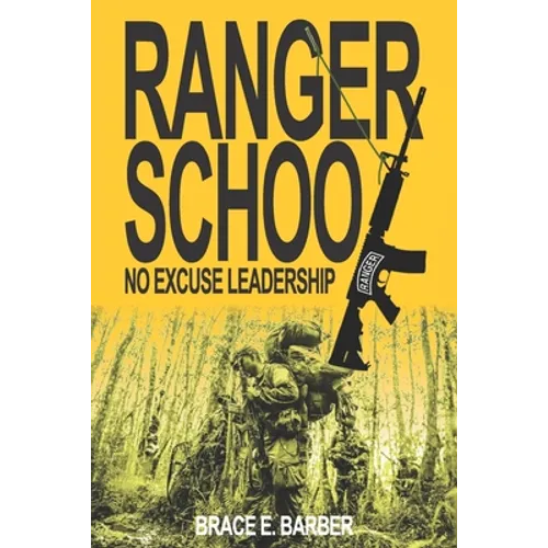 Ranger School, No Excuse Leadership