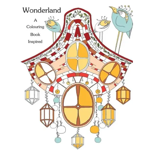 Coloring Book: Inspired: Wonderland: Stress Relieving Patterns