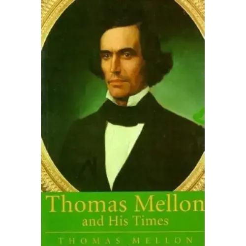 Thomas Mellon And His Times