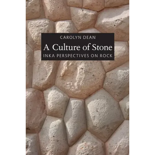 A Culture of Stone: Inka Perspectives on Rock