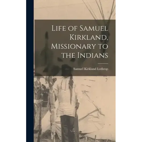 Life of Samuel Kirkland, Missionary to the Indians