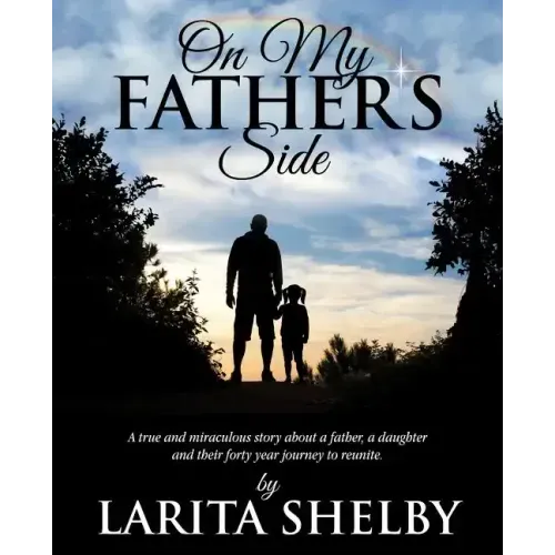 On My Father's Side: A true and miraculous story about a father, a daughter and their forty year journey to reunite.