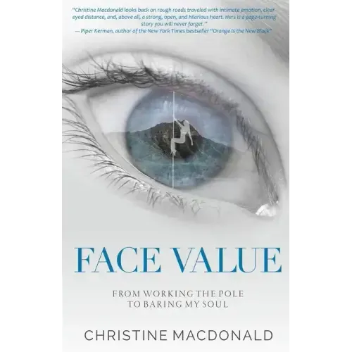 Face Value From Working the Pole to Baring My Soul