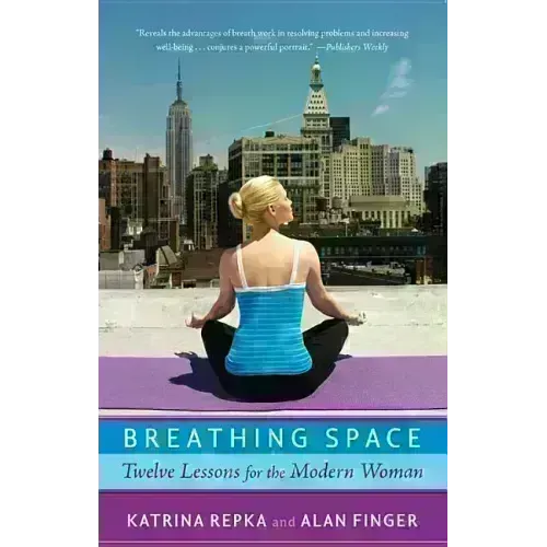 Breathing Space: Twelve Lessons for the Modern Woman