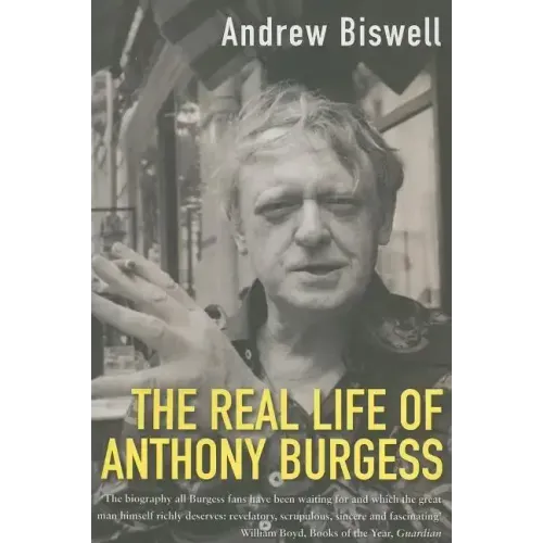 The Real Life of Anthony Burgess