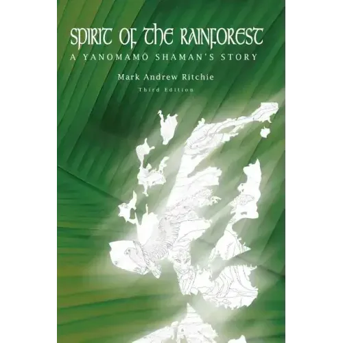 Spirit of the Rainforest, 3rd Edition: A Yanomam Shaman's Story