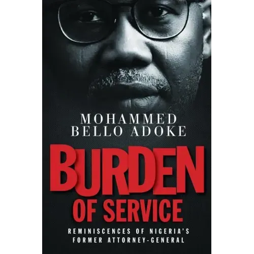 Burden Of Service: Reminiscences of Nigeria's former Attorney-General
