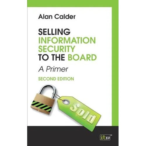 Selling Information Security to the Board, second edtion