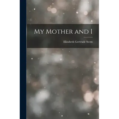 My Mother and I
