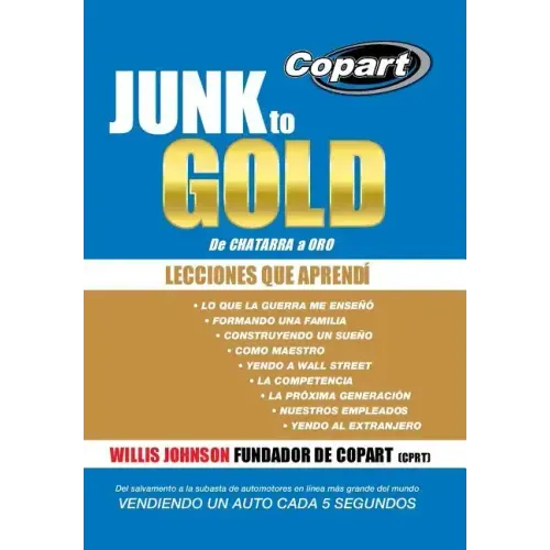 Junk to Gold, de Chatarra a Oro: del Salvamento a la Subasta de Automotores En Linea Mas Grande del Mundo Vendiendo Un Auto Cada 5 Segundos