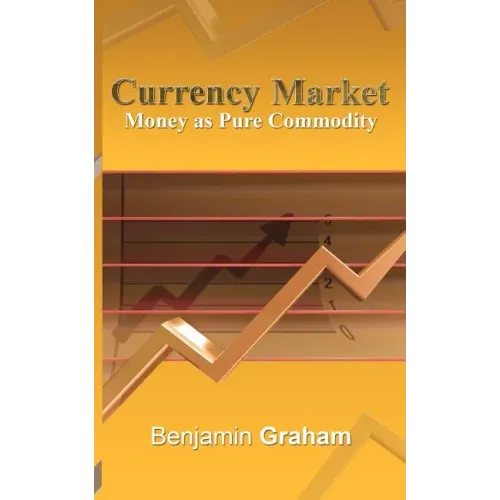 Currency Market: Money as Pure Commodity
