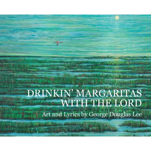 Drinkin' Margaritas With the Lord