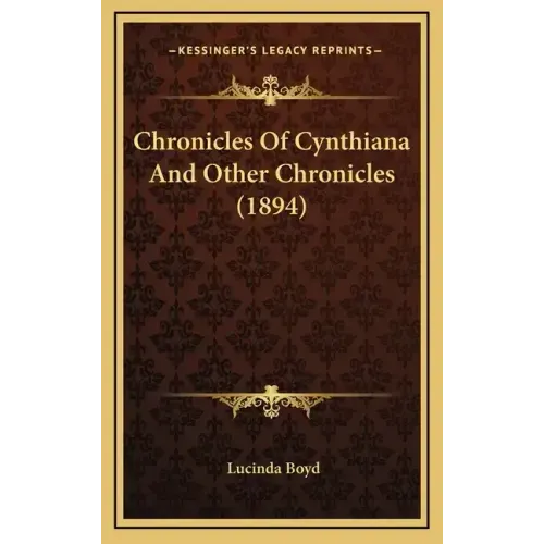 Chronicles Of Cynthiana And Other Chronicles (1894)