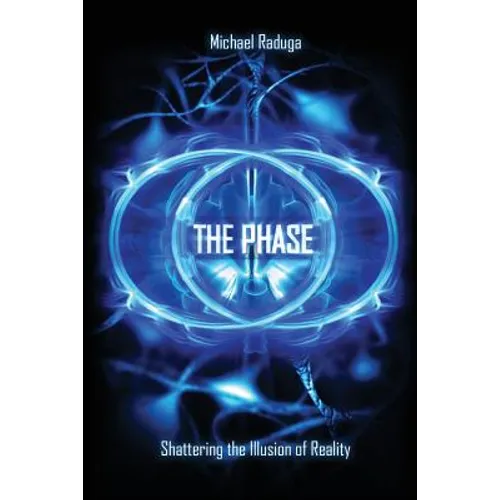 The Phase: Shattering the Illusion of Reality