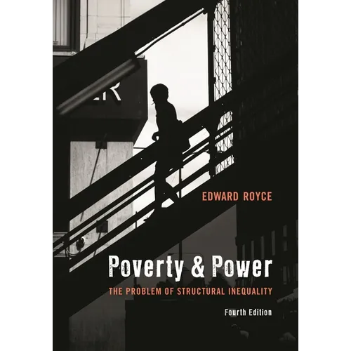 Poverty and Power: The Problem of Structural Inequality