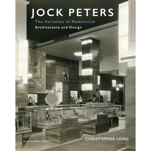 Jock Peters, Architecture and Design: The Varieties of Modernism