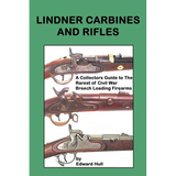 Lindner Carbines and Rifles: A Collectors Guide to The Rarest Civil War Breech Loading Firearms - Paperback