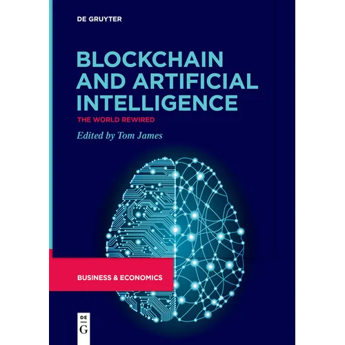 Blockchain and Artificial Intelligence: The World Rewired