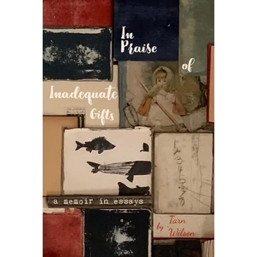 In Praise of Inadequate Gifts